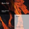 Burn Out — Our Own Mantra